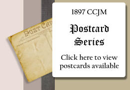 1897 CCJM   Postcard Series  Click here to view postcards available