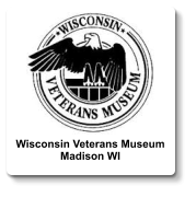Wisconsin Veterans Museum Madison WI